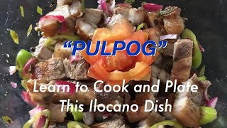 PULPOG  How to Cook and Plate this Ilocano Dish 2019 [upl. by Ytomit783]