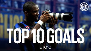 TOP 10 GOALS  ETOO ⚫🔵 [upl. by Eillen]