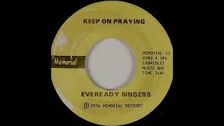 Eveready Singers  Keep On Praying [upl. by Tiena]