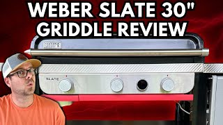 The NEW Weber Slate 30quot Griddle HIGHLY Requested REVIEW [upl. by Nnylav550]