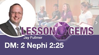 Doctrinal Mastery 2 Nephi 225  Lesson Gems [upl. by Crispen]