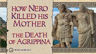 How Nero Killed His Mother The Death of Agrippina  A Tale from Ancient Rome [upl. by Silecara]