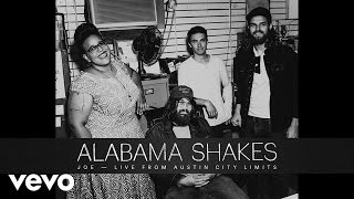 Alabama Shakes  Joe Live From Austin City Limits [upl. by Aihsenyt495]