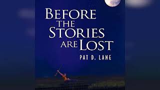 Before the Stories Are Lost  by Patrick D Lane  Audiobook Review [upl. by Nail]