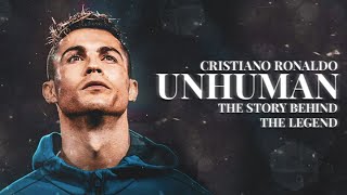 Cristiano Ronaldo  Unhuman  The Story Behind The Legend  Documentary [upl. by Nellie]