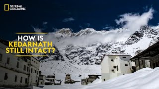 How is Kedarnath Still Intact  Doors to Kedarnath  National Geographic [upl. by Ahtekal]