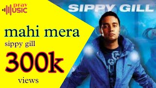 mahi mera sippy gill video songlyrical videosippy gill song sippy Gill letest song pravmusic [upl. by Thapa704]