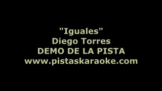 KARAOKE  Diego Torres  Iguales  DEMO PISTA INSTRUMENTAL [upl. by Tivad]