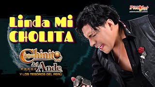 ♪ CHINITO Del Ande  Linda Mi Cholita  Primicia 2023 HUAYNO Con Requinto Perú Oficial [upl. by Anrehs22]