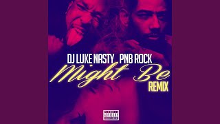 Might Be feat PnB Rock Remix [upl. by Caine]