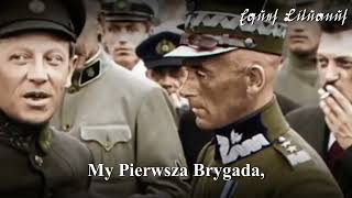 Marsz I Brygady  My Pierwsza Brygada Pieśń Legionów Polskich i Wojska Polskiego [upl. by Leirbaj]