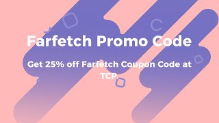 Farfetch Promo Code Coupon amp Discount 10 OFF First Order Codes Updated amp Verified [upl. by Nnahgiel]