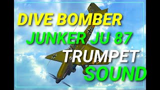 Dive Bomber Junker JU 87 Stuka Jericho trumpet sound  ju 87 stuka siren [upl. by Latoniah]