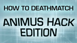 How to Deathmatch ANIMUS HACK EDITION  Assassins Creed 4 Black Flag multiplayer strategy [upl. by Malina]