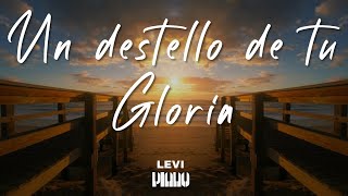 Un destello de tu gloria  Piano  Musica cristiana instrumental  Instrumental worship  Levi Piano [upl. by Evy152]