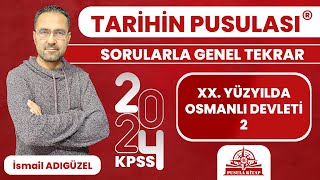 2024 KPSS Tarihin Pusulası  XX Yüzyılda Osmanlı Devleti  2  İsmail ADIGÜZEL [upl. by Sinne636]