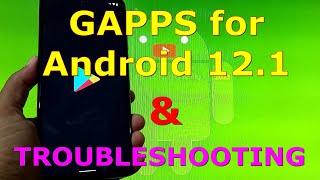 GApps for Android 121 amp Troubleshooting  ROM based on AOSP 121 [upl. by Dranyar182]