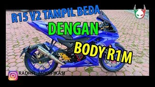 MODIFIKASI R15 V2 TAMPIL SPORTY FULL BODY R1M [upl. by Hieronymus]