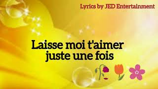 Alexy Large  Laisse moi Taimer Lyrics [upl. by Wightman]