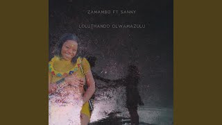 Loluthando Olwamazulu feat Zamambo Mkhize [upl. by Chemar]