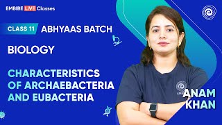 Characteristics of Archaebacteria and Eubacteria  Biology I Anam Khan I Class 11  Embibe [upl. by Aoniak803]