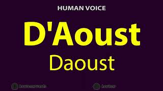 How To Pronounce DAoust or Daoust [upl. by Ansell]