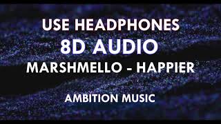 Marshmello ft Bastille  Happier 8D Audio [upl. by Sokin344]