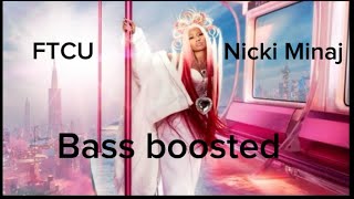 FTCU  Nicki Minaj bass boosted [upl. by Manvell327]