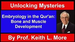 Embryology in the Quran  the sequence of Bone and Muscle development by Dr Keith L Moore [upl. by Hun]