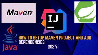 How to SetUp a Maven Project in IntelliJ and Add Dependencies2024  Java Project  Spring Boot [upl. by Noivax]