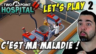 JE SOIGNE MA PROPRE MALADIE  LETS PLAY TWO POINT HOSPITAL [upl. by Churchill]