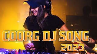 COORG NEW DJ SONG 2023 💃  DANCE MIX  COORG VALAGA DJ SONGS 🕺 [upl. by Annahahs344]