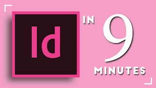 Learn Adobe InDesign in 9 MINUTES  Formatting Tools Layout Text Etc  2020 Beginner Basics [upl. by Eenaej]