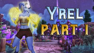 The Story of Yrel  Part 1 of 2 Lore [upl. by Lalittah]