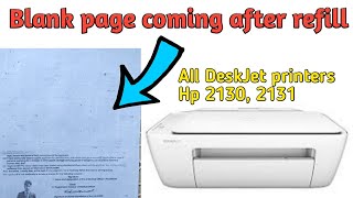 Hp deskjet 2131 printer prints blank pages  hp 2130 not printing after refill  problem solved [upl. by Assin]