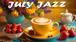 Monday July Jazz  Elegant Instrumental Music For Relaxion  Coffee Jazz Vibes [upl. by Kirima]