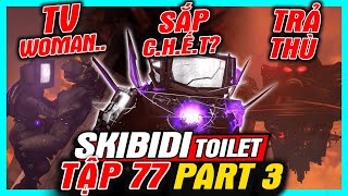 Phân Tích Skibidi Toilet 77 Part 3 Cái Kết Của Titan TV Man  meGAME [upl. by Okuy]