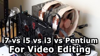 i7 vs i5 vs i3 vs Pentium For Video Editing [upl. by Chaddie667]