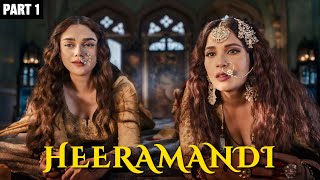 Heeramandi 2024 Series Explained In Hindi  Part 1  Filmi Cheenti [upl. by Melisandra685]