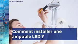 Ampoule LED  comment installer une lampe LED [upl. by Aicirpac]