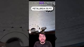 Metalurgia do pó fisica curiosidades [upl. by Major576]