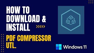 How to Download and Install PDF Compressor Utl For Windows [upl. by Joiner]