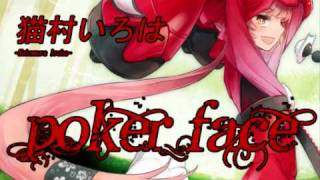 【Nekomura Iroha】Poker Face  MP3  VSQ [upl. by Grider]