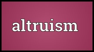 Altruism Meaning [upl. by Apoor]