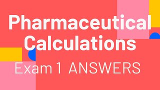 Pharmaceutical Calculations  Exam 1 Detailed Answers [upl. by Ganiats]