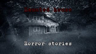 Three true horror stories about the  haunted house [upl. by Ahsemat]