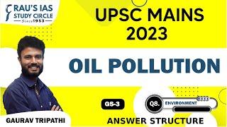 Oil Pollution  Environment  UPSC CSE Mains 2023  GS Paper 3  Raus IAS [upl. by Harte]