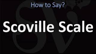 How to Pronounce Scoville Scale CORRECTLY [upl. by Pernas846]