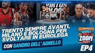 Basket Zoom Europa  EP4  Commento Eurolega e Lega Serie A Basket  Con Coach Sandro DellAgnello [upl. by Mushro]