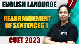 English Language  Rearrangement of Sentences  Part 1  CUET 2023 [upl. by Assadah]